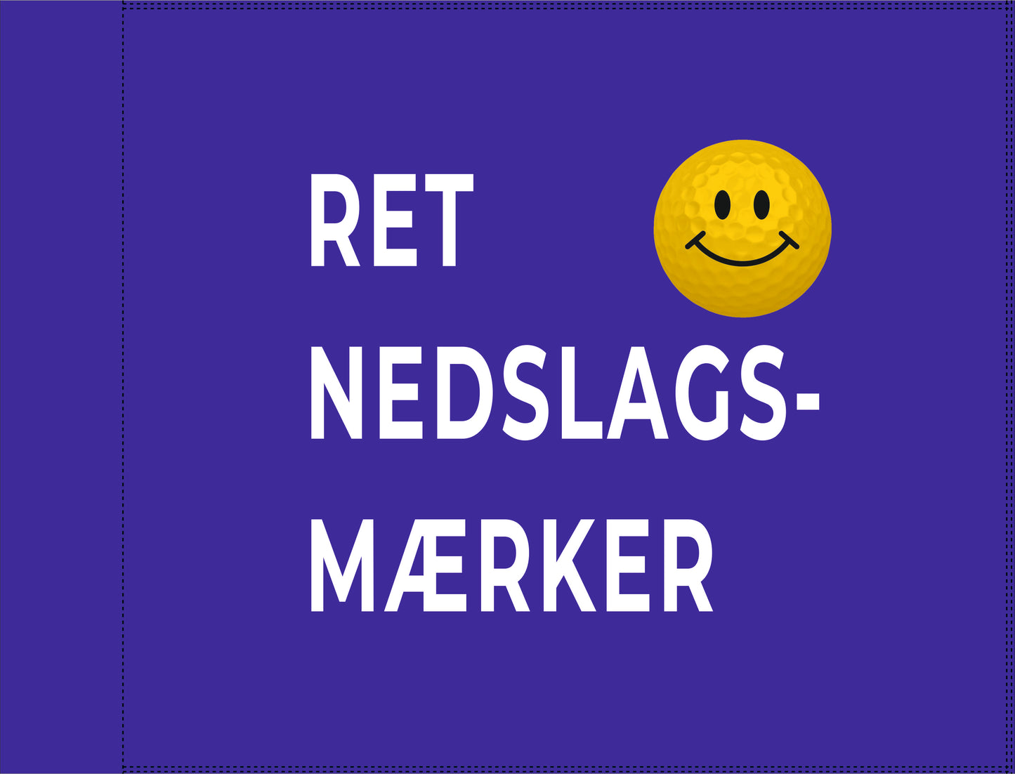 Markeringsflag blå med tekst "Ret nedslagsmærker op"