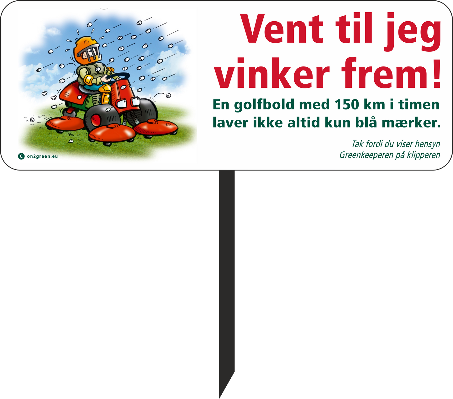 Golfskilt: Vent til jeg vinker frem