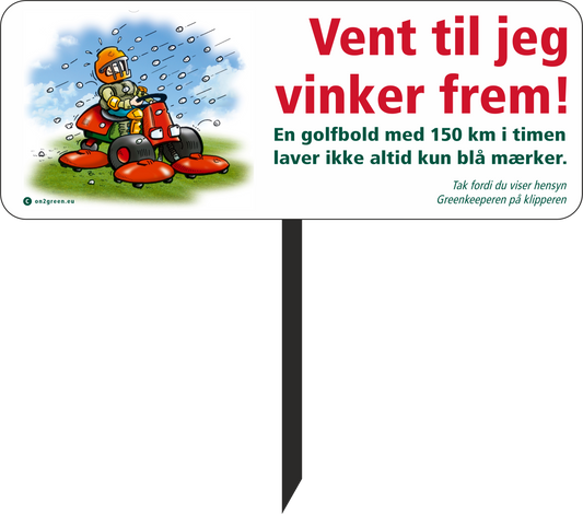Golfskilt: Vent til jeg vinker frem